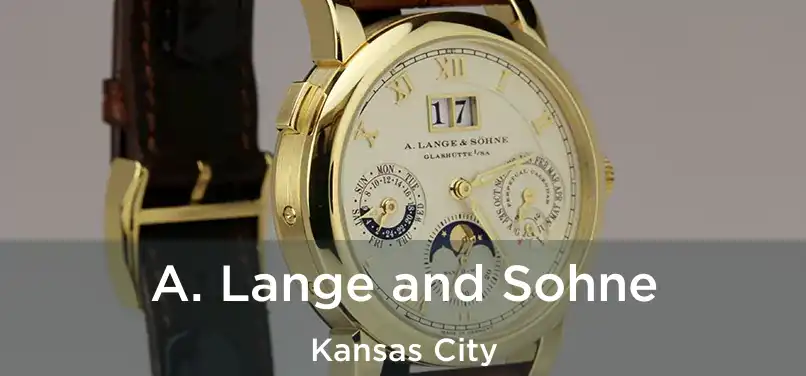 A. Lange and Sohne Kansas City