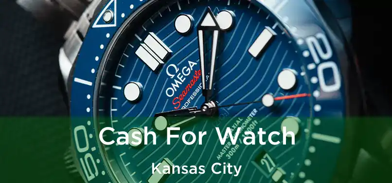 Cash For Watch Kansas City