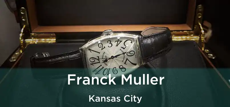 Franck Muller Kansas City