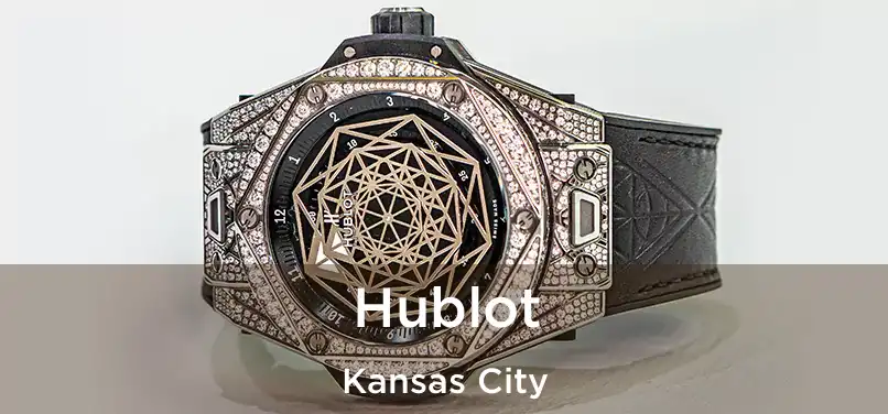 Hublot Kansas City