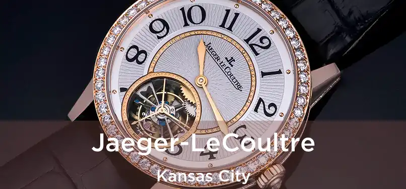 Jaeger-LeCoultre Kansas City