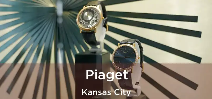 Piaget Kansas City