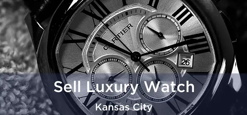 Sell Luxury Watch Kansas City