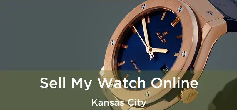 Sell My Watch Online Kansas City