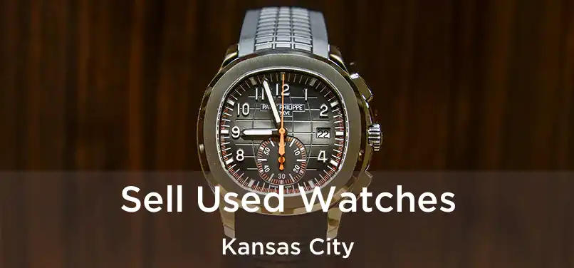 Sell Used Watches Kansas City