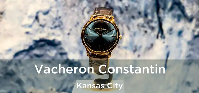 Vacheron Constantin Kansas City