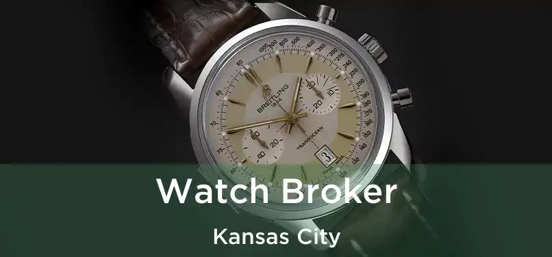 Watch Broker Kansas City