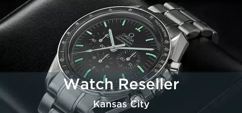 Watch Reseller Kansas City