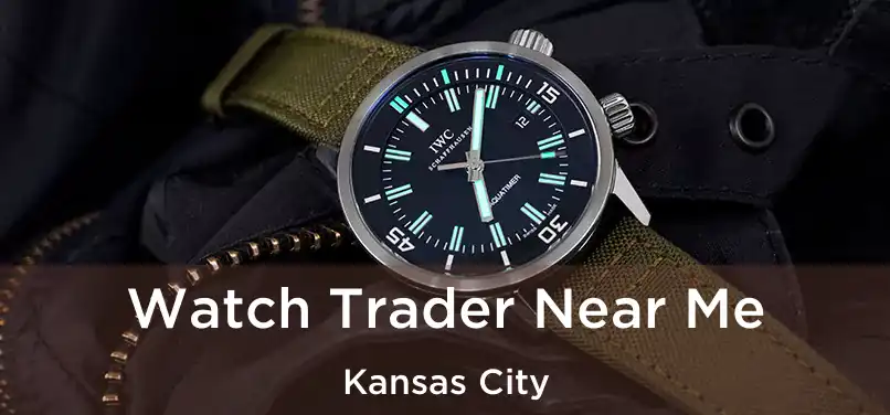 Watch Trader Near Me Kansas City